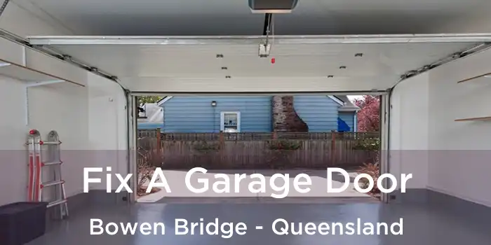 Fix A Garage Door Bowen Bridge - Queensland