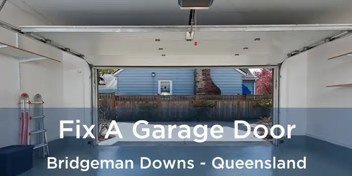 Fix A Garage Door Bridgeman Downs - Queensland