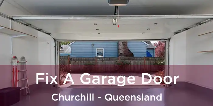 Fix A Garage Door Churchill - Queensland