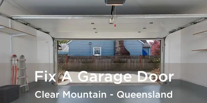 Fix A Garage Door Clear Mountain - Queensland