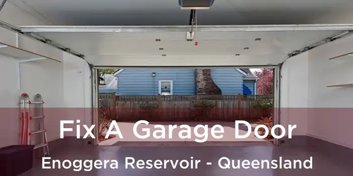 Fix A Garage Door Enoggera Reservoir - Queensland
