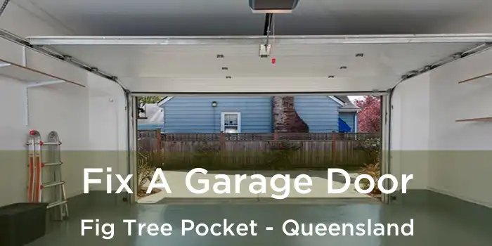 Fix A Garage Door Fig Tree Pocket - Queensland