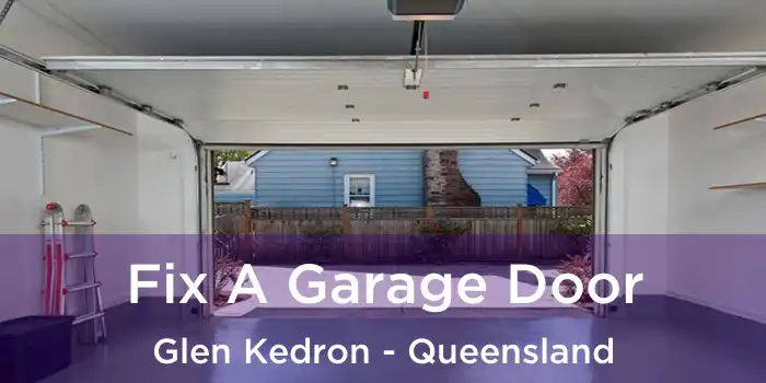Fix A Garage Door Glen Kedron - Queensland