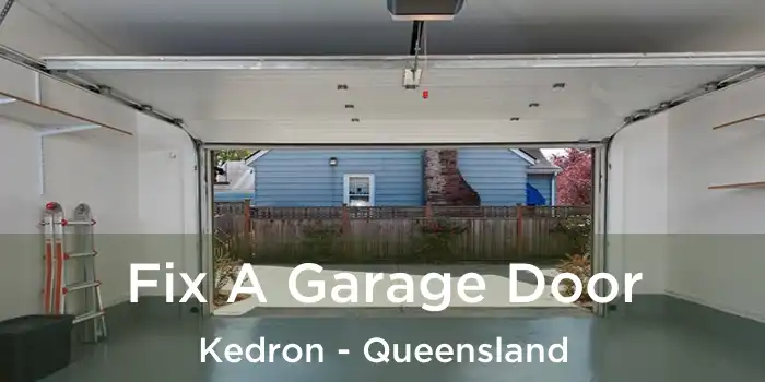Fix A Garage Door Kedron - Queensland