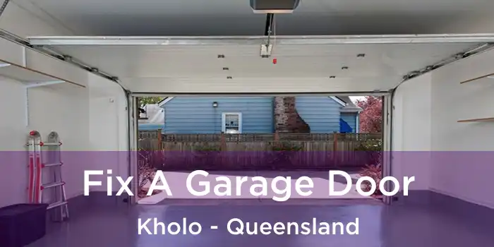 Fix A Garage Door Kholo - Queensland