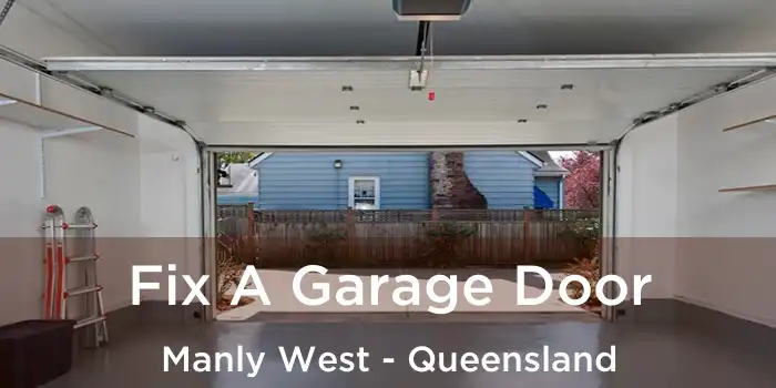 Fix A Garage Door Manly West - Queensland