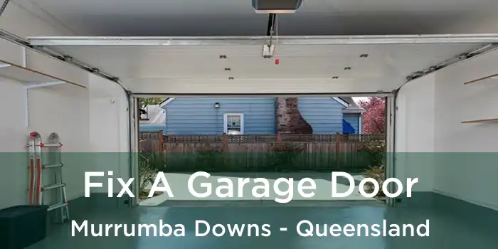Fix A Garage Door Murrumba Downs - Queensland