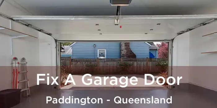 Fix A Garage Door Paddington - Queensland