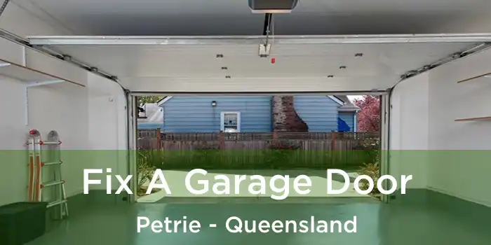Fix A Garage Door Petrie - Queensland