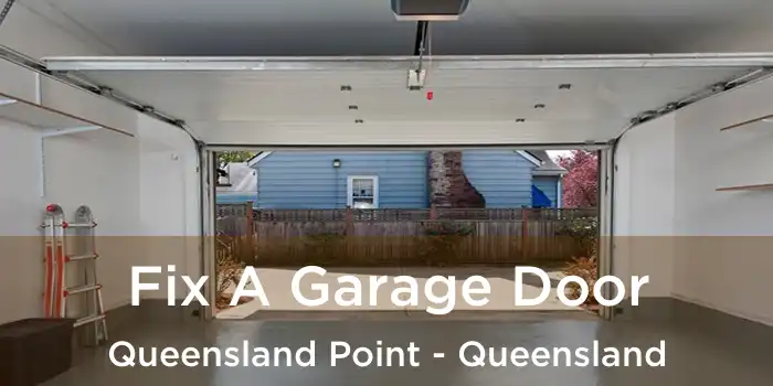 Fix A Garage Door Queensland Point - Queensland