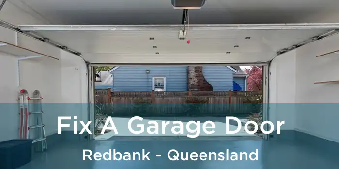 Fix A Garage Door Redbank - Queensland