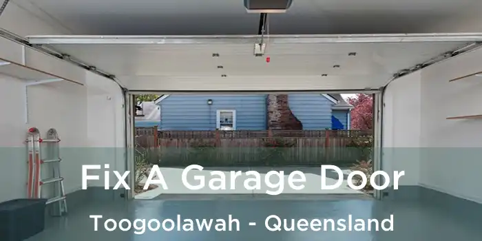 Fix A Garage Door Toogoolawah - Queensland
