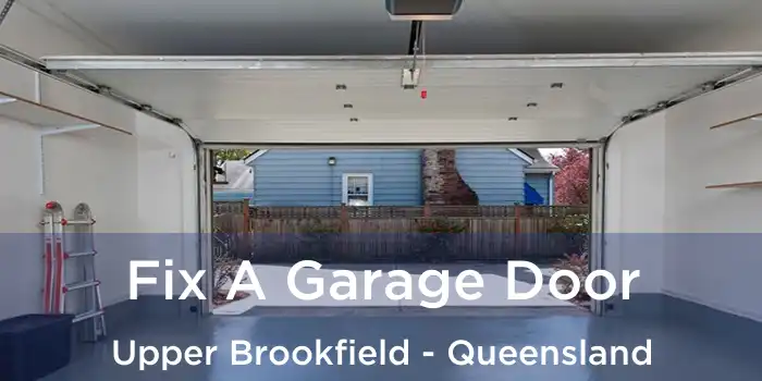 Fix A Garage Door Upper Brookfield - Queensland