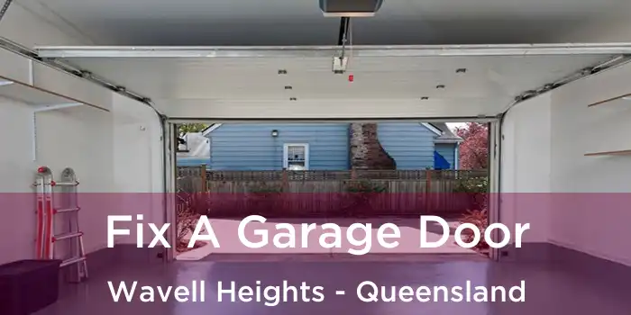 Fix A Garage Door Wavell Heights - Queensland
