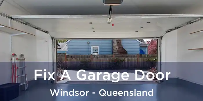 Fix A Garage Door Windsor - Queensland