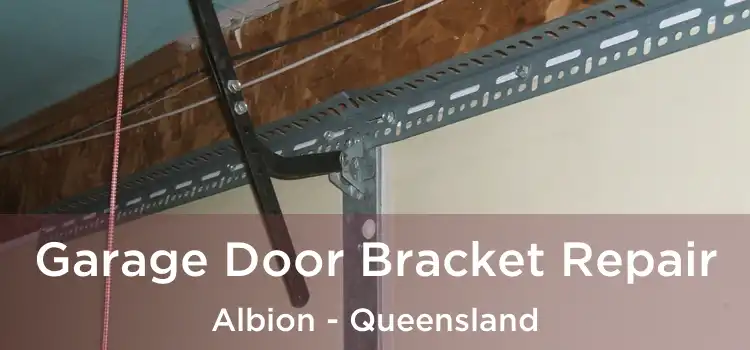 Garage Door Bracket Repair Albion - Queensland