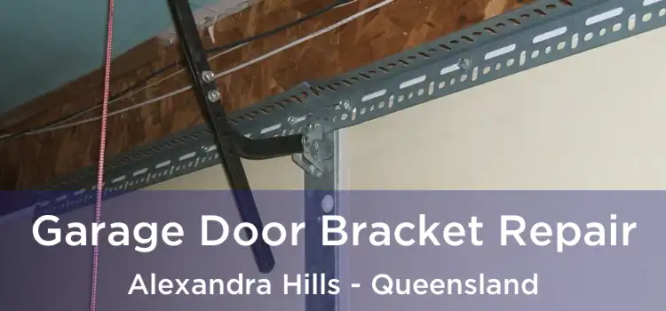 Garage Door Bracket Repair Alexandra Hills - Queensland