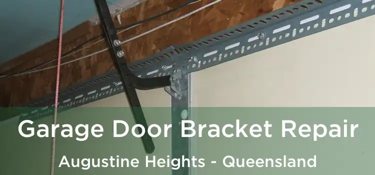 Garage Door Bracket Repair Augustine Heights - Queensland