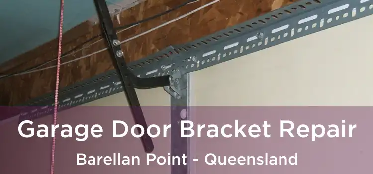 Garage Door Bracket Repair Barellan Point - Queensland