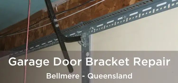 Garage Door Bracket Repair Bellmere - Queensland