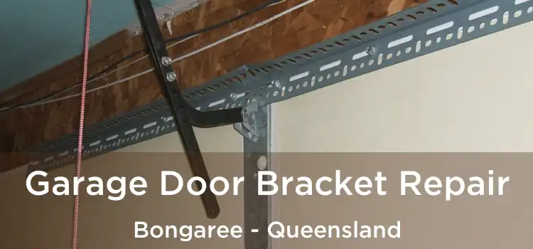 Garage Door Bracket Repair Bongaree - Queensland