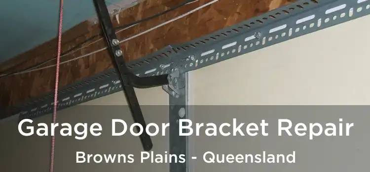 Garage Door Bracket Repair Browns Plains - Queensland