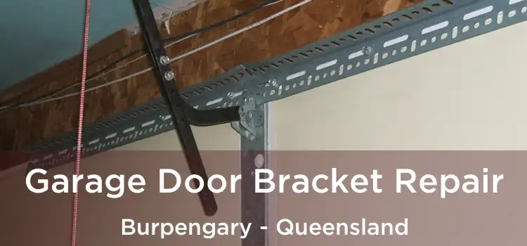Garage Door Bracket Repair Burpengary - Queensland