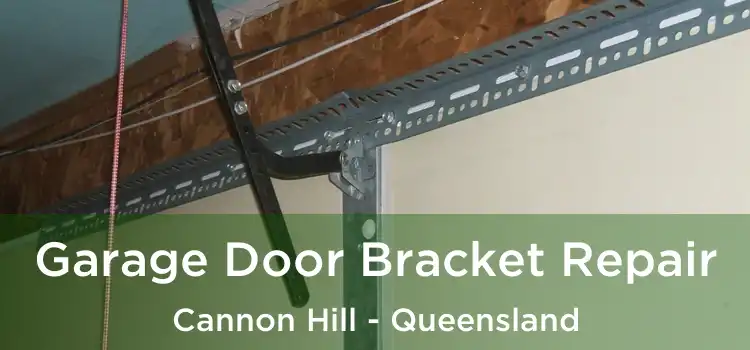 Garage Door Bracket Repair Cannon Hill - Queensland