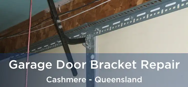 Garage Door Bracket Repair Cashmere - Queensland