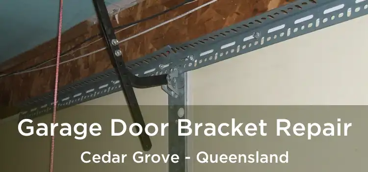 Garage Door Bracket Repair Cedar Grove - Queensland
