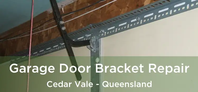 Garage Door Bracket Repair Cedar Vale - Queensland