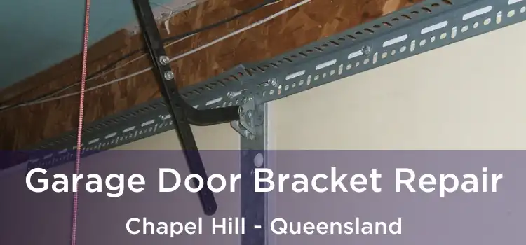Garage Door Bracket Repair Chapel Hill - Queensland