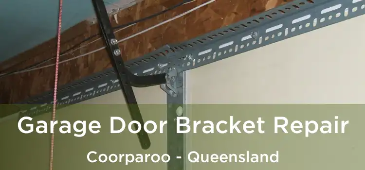 Garage Door Bracket Repair Coorparoo - Queensland