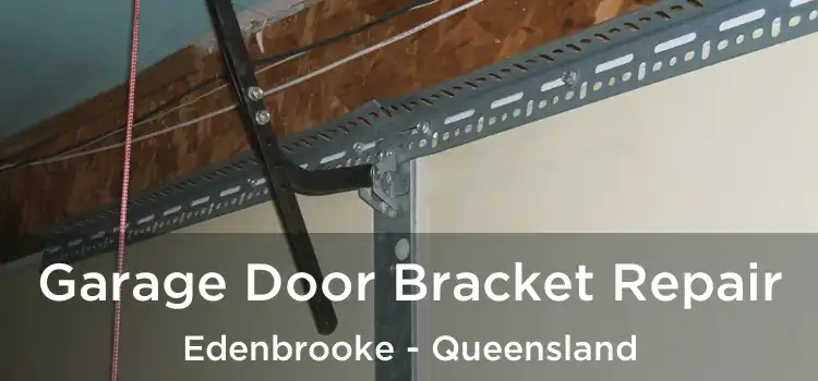 Garage Door Bracket Repair Edenbrooke - Queensland