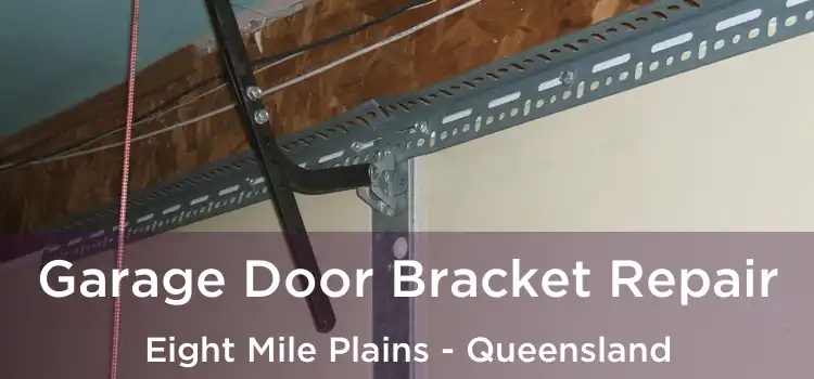 Garage Door Bracket Repair Eight Mile Plains - Queensland
