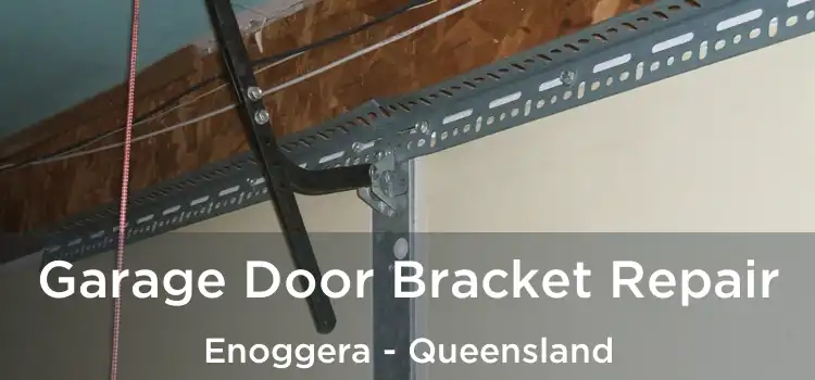 Garage Door Bracket Repair Enoggera - Queensland