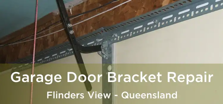 Garage Door Bracket Repair Flinders View - Queensland
