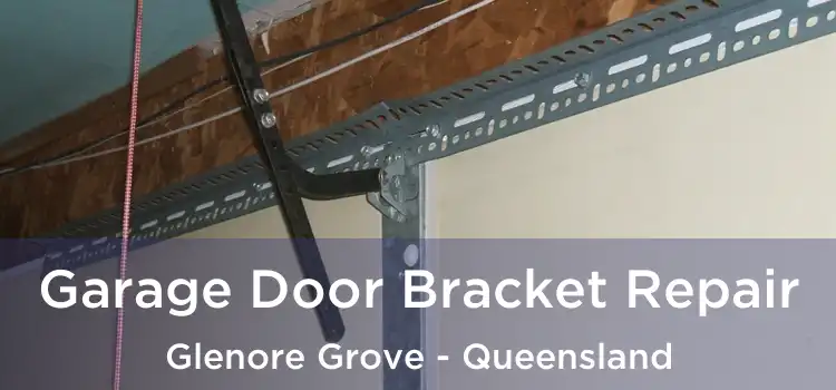 Garage Door Bracket Repair Glenore Grove - Queensland