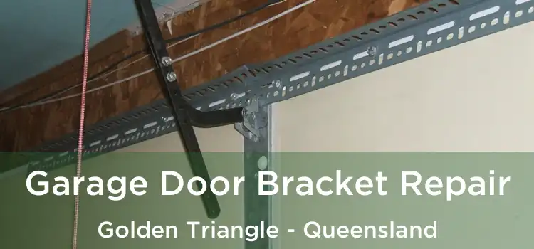Garage Door Bracket Repair Golden Triangle - Queensland