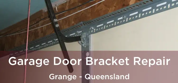 Garage Door Bracket Repair Grange - Queensland