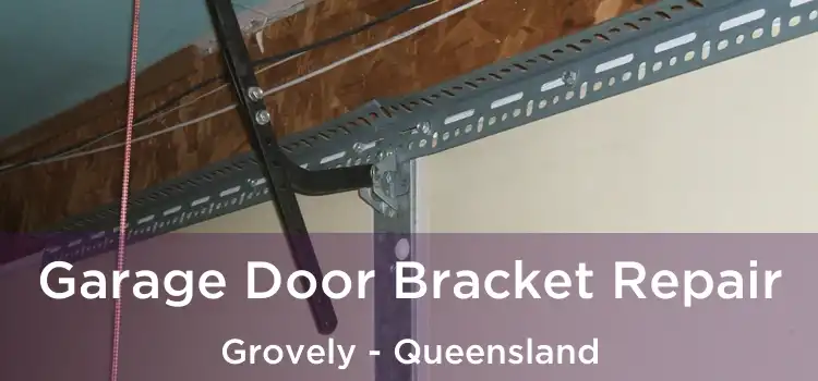 Garage Door Bracket Repair Grovely - Queensland