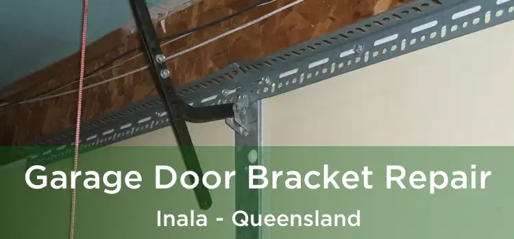 Garage Door Bracket Repair Inala - Queensland