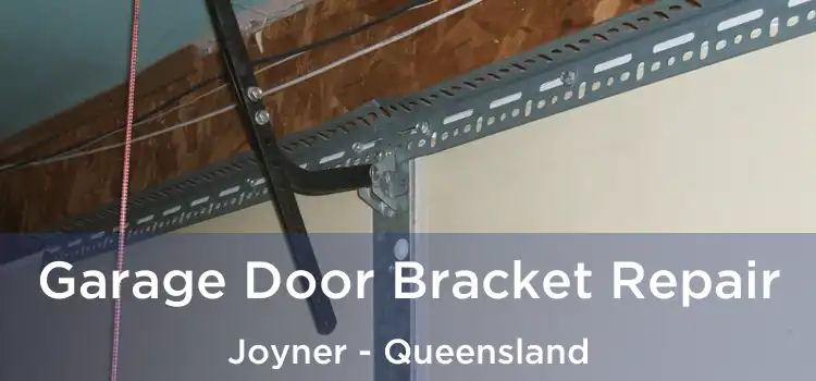 Garage Door Bracket Repair Joyner - Queensland