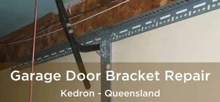 Garage Door Bracket Repair Kedron - Queensland