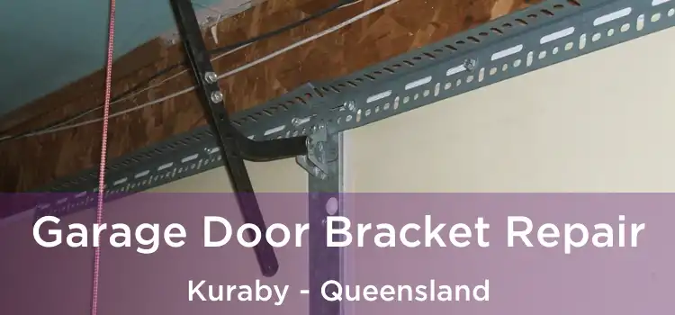 Garage Door Bracket Repair Kuraby - Queensland