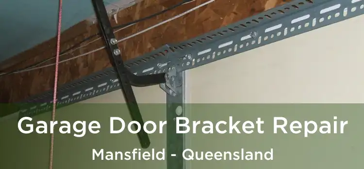Garage Door Bracket Repair Mansfield - Queensland