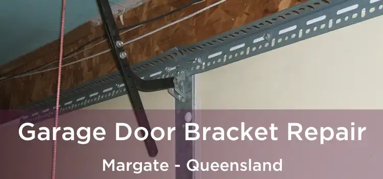 Garage Door Bracket Repair Margate - Queensland