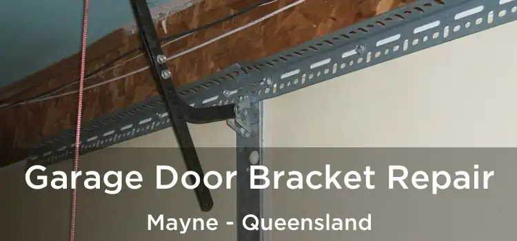 Garage Door Bracket Repair Mayne - Queensland