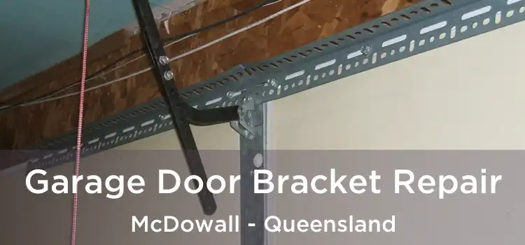 Garage Door Bracket Repair McDowall - Queensland