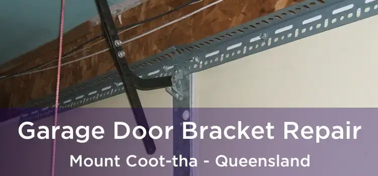 Garage Door Bracket Repair Mount Coot-tha - Queensland